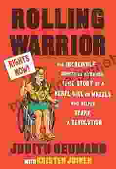 Rolling Warrior: The Incredible Sometimes Awkward True Story Of A Rebel Girl On Wheels Who Helped Spark A Revolution