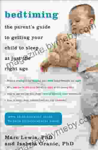 Bedtiming: The Parent S Guide To Getting Your Child To Sleep At Just The Right Age