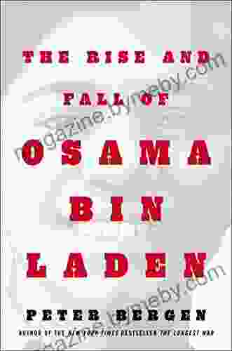 The Rise and Fall of Osama bin Laden: The Biography