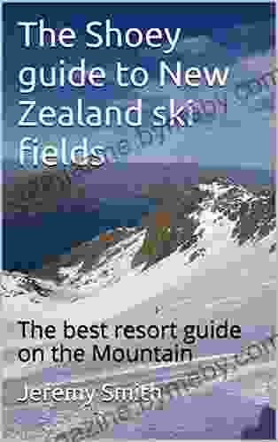 The Shoey Guide To New Zealand Ski Fields: The Best Resort Guide On The Mountain