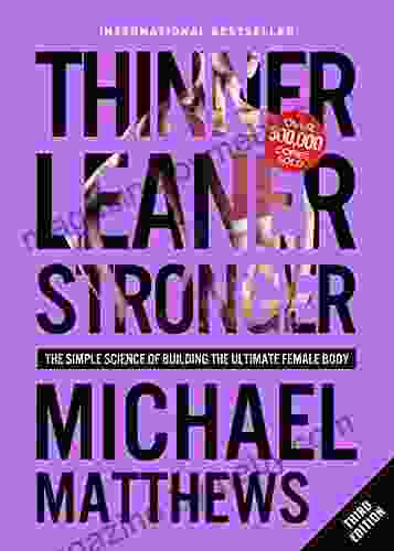 Thinner Leaner Stronger: The Simple Science of Building the Ultimate Female Body (The Thinner Leaner Stronger 1)