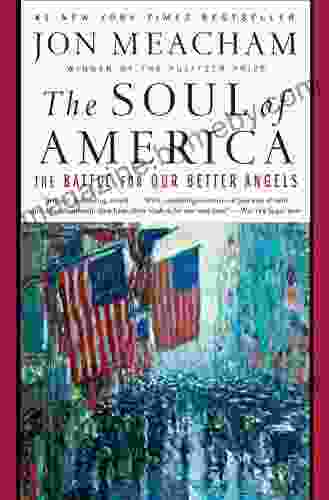 The Soul Of America: The Battle For Our Better Angels