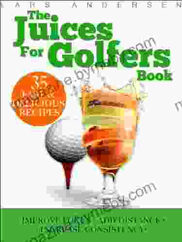 Juices for Golfers: Juicer Recipes and Nutrition Guide to Achieveing Maximum Focus Performance and Drive for Today s Golfer (Food for Fitness Series)