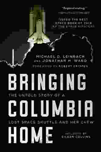 Bringing Columbia Home: The Untold Story Of A Lost Space Shuttle And Her Crew