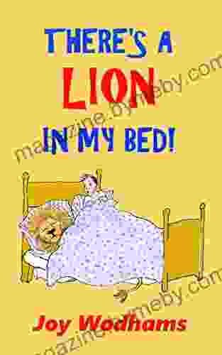 THERE S A LION IN MY BED : Adventures With An Invisible Talking Lion