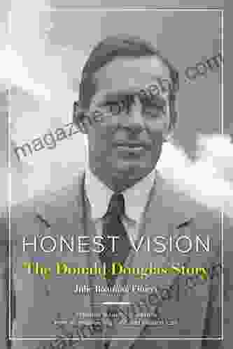 Honest Vision: The Donald Douglas Story: Timeless Leadership Lessons From An Engineering Mind And Aviation Icon