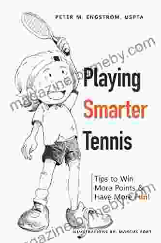 Playing Smarter Tennis: Tips To Win More Points Have More Fun