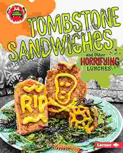 Tombstone Sandwiches and Other Horrifying Lunches (Little Kitchen of Horrors)