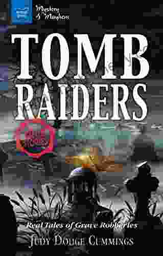 Tomb Raiders: Real Tales of Grave Robberies (Mystery and Mayhem)