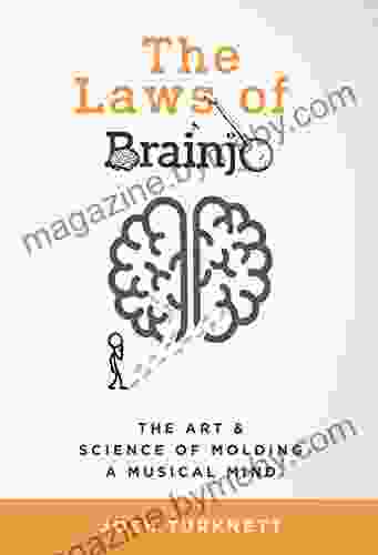 The Laws Of Brainjo: The Art Science Of Molding A Musical Mind