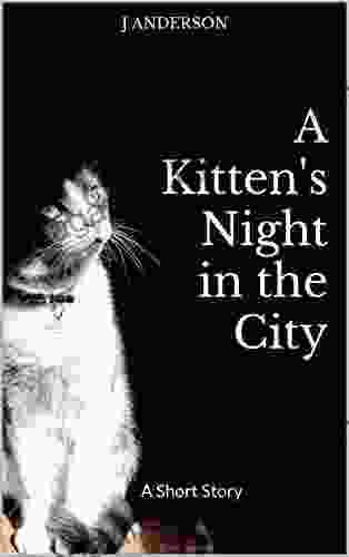 A Kitten s Night in the City: A Short Story