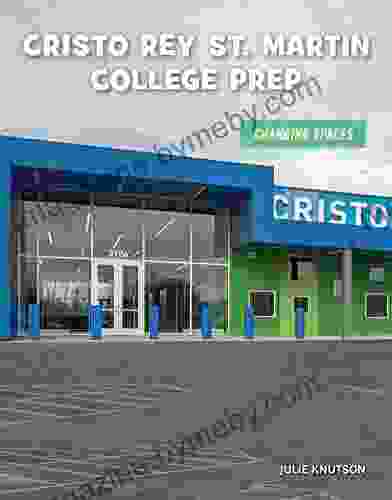 Cristo Rey St Martin College Prep (21st Century Skills Library: Changing Spaces)