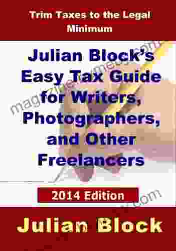 2024 Edition Julian Block s Easy Tax Guide For Writers Photographers And Other Freelancers