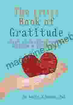 The Little Of Gratitude: Create A Life Of Happiness And Wellbeing By Giving Thanks (The Little Books)