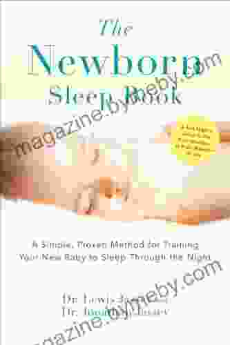 The Newborn Sleep Book: A Simple Proven Method For Training Your New Baby To Sleep Through The Night