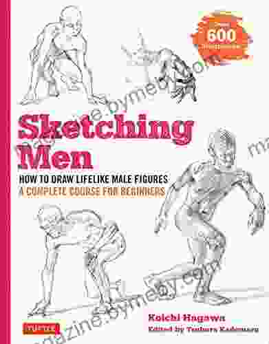 Sketching Men: How to Draw Lifelike Male Figures A Complete Course for Beginners (Over 600 Illustrations)