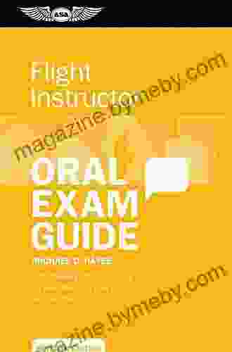 Flight Instructor Oral Exam Guide: The Comprehensive Guide To Prepare You For The FAA Checkride (Oral Exam Guide Series)