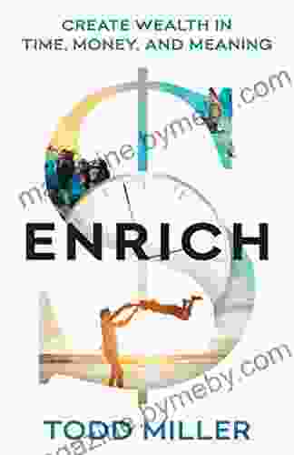 ENRICH: Create Wealth In Time Money And Meaning