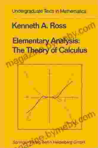 Elementary Analysis: The Theory Of Calculus (Undergraduate Texts In Mathematics)