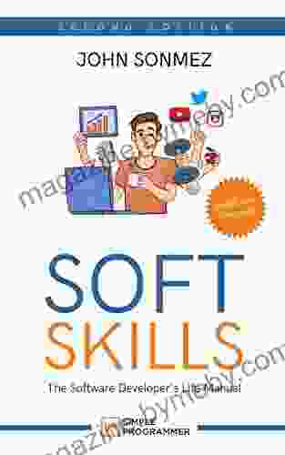 Soft Skills: The Software Developer S Life Manual