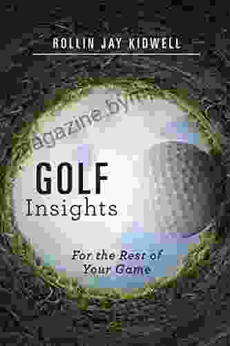 Golf Insights: For the Rest of Your Game