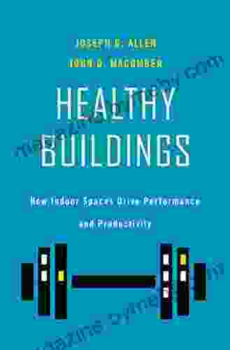 Healthy Buildings: How Indoor Spaces Drive Performance And Productivity