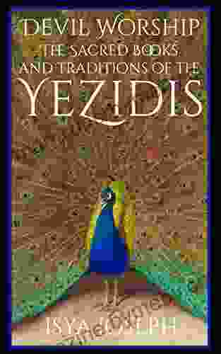 Devil Worship: The Sacred And Traditions Of The Yezidis