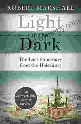 Light in the Dark: The Last Sanctuary from the Holocaust