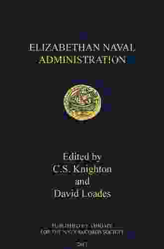 Elizabethan Naval Administration (Navy Records Society Publications 160)