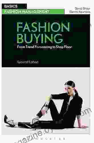 Fashion Buying: From Trend Forecasting To Shop Floor (Basics Fashion Management)