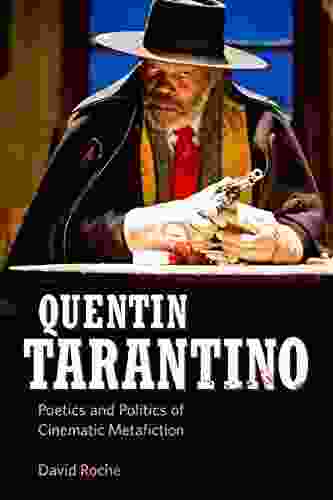 Quentin Tarantino: Poetics And Politics Of Cinematic Metafiction