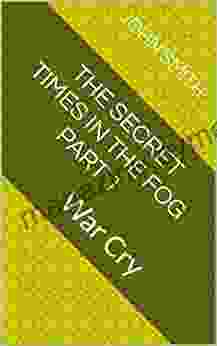 The Secret Times In The Fog Part 1: War Cry