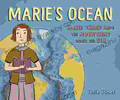 Marie S Ocean: Marie Tharp Maps The Mountains Under The Sea