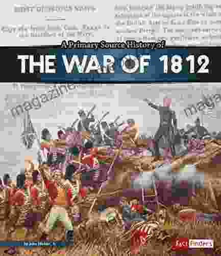 A Primary Source History Of The War Of 1812