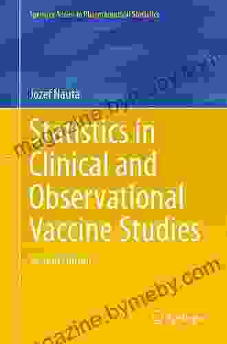 Statistics In Clinical And Observational Vaccine Studies (Springer In Pharmaceutical Statistics)