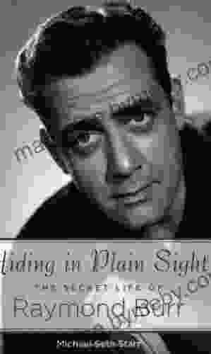 Hiding In Plain Sight: The Secret Life Of Raymond Burr (Applause Books)