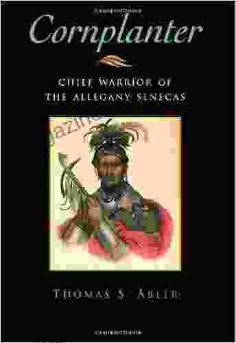 Cornplanter: Chief Warrior of the Allegany Senecas (The Iroquois and Their Neighbors)