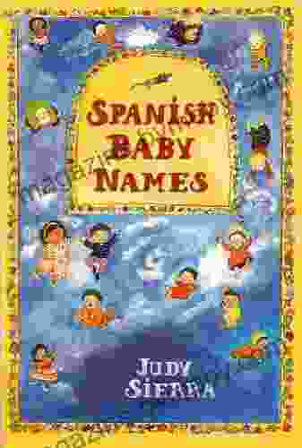 Spanish Baby Names: Traditional And Modern First Names Of Spain And The Americas