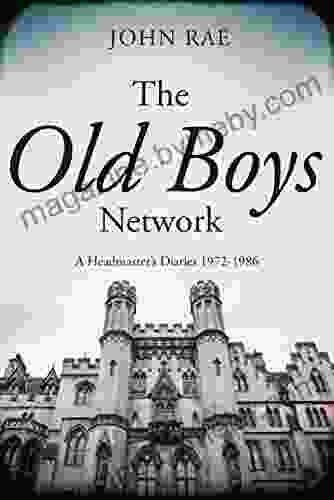 The Old Boys Network: A Headmaster S Diaries 1972 1986