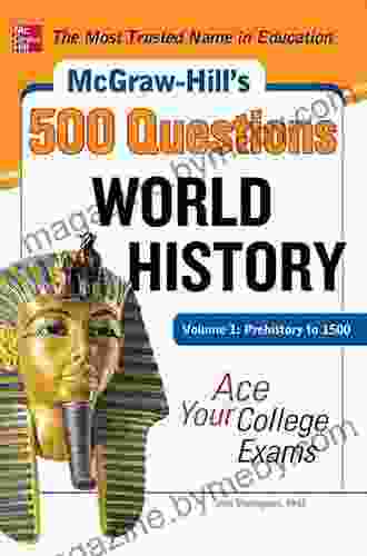 McGraw Hill S 500 World History Questions Volume 2: 1500 To Present: Ace Your College Exams: 3 Reading Tests + 3 Writing Tests + 3 Mathematics Tests (McGraw Hill S 500 Questions)