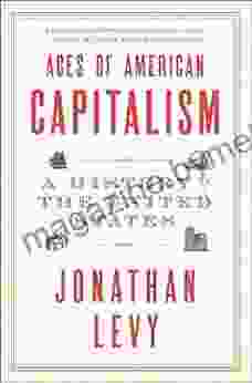 Ages Of American Capitalism: A History Of The United States