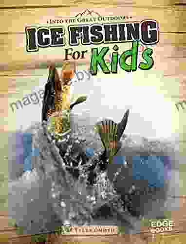 Ice Fishing For Kids (Into The Great Outdoors)