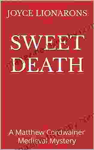 Sweet Death: A Matthew Cordwainer Medieval Mystery (Matthew Cordwainer Medieval Mysteries 14)